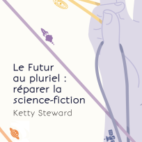 Le Futur au pluriel : réparer la science-fiction
